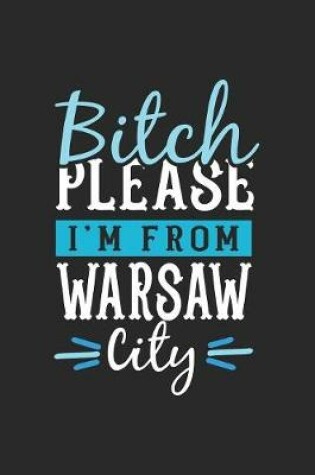 Cover of Bitch Please I'm From Warsaw City