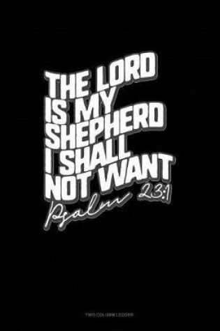 Cover of The Lord Is My Shepherd I Shall Not Want - Psalm 23