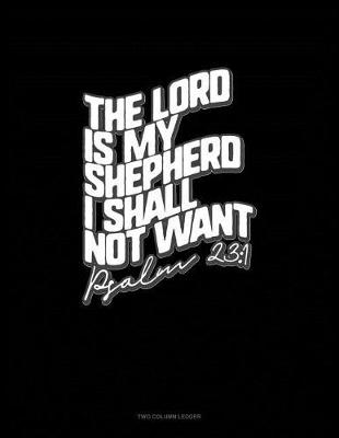 Cover of The Lord Is My Shepherd I Shall Not Want - Psalm 23