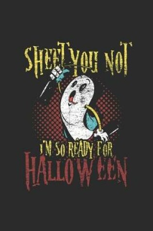 Cover of Sheet You Not I'm So Ready For Halloween