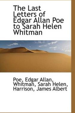 Cover of The Last Letters of Edgar Allan Poe to Sarah Helen Whitman