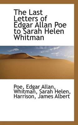 Book cover for The Last Letters of Edgar Allan Poe to Sarah Helen Whitman