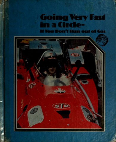 Book cover for Going Very Fast in a Circle--If You Don't Run Out of Gas