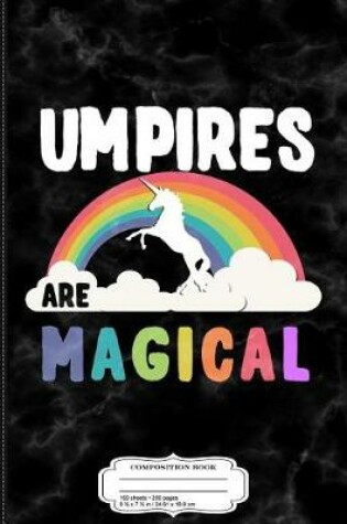 Cover of Umpires Are Magical Composition Notebook