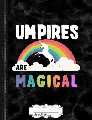 Book cover for Umpires Are Magical Composition Notebook