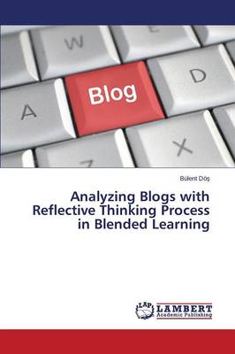 Book cover for Analyzing Blogs with Reflective Thinking Process in Blended Learning