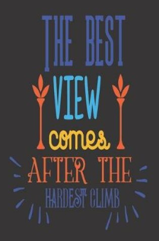 Cover of The Best View Comes After The Hardest Climb