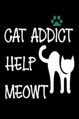 Cover of Cat Addict Help Meowt