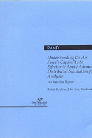 Cover of Understanding the Air Force's Capability to Effectively Apply Advanced Distributed Simulation for Analysis