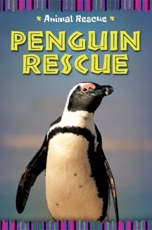 Cover of Animal Rescue: Penguin Rescue