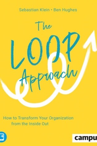 Cover of The Loop Approach – How to Transform Your Organization from the Inside Out