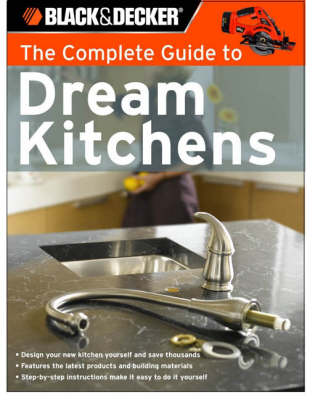 Book cover for The Complete Guide to Dream Kitchens (Black & Decker)