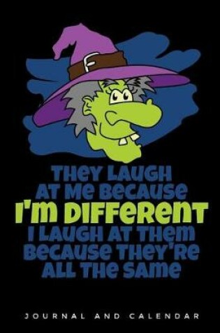 Cover of They Laugh At Me Because I'm Different I Laugh At Them Because They're All The Same