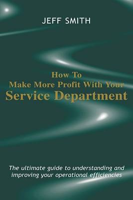 Book cover for How to Make More Profit with Your Service Department