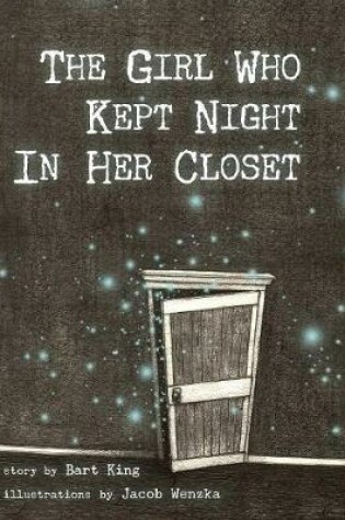 Cover of The Girl Who Kept Night In Her Closet