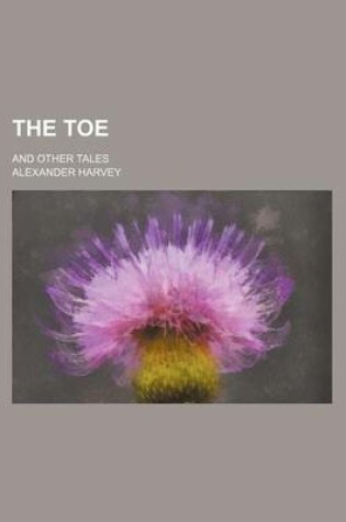 Cover of The Toe; And Other Tales