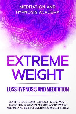 Book cover for Extreme Weight Loss Hypnosis and Meditation