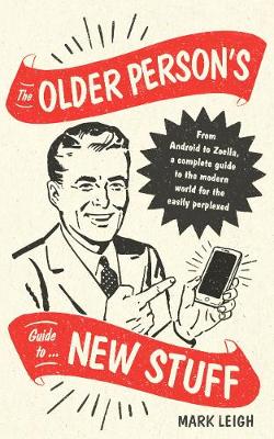 Book cover for The Older Person's Guide to New Stuff