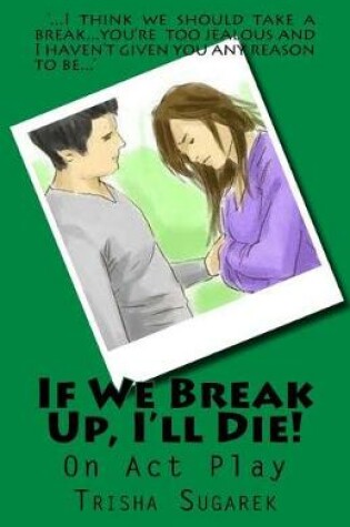 Cover of If We Break Up, I'll Die!