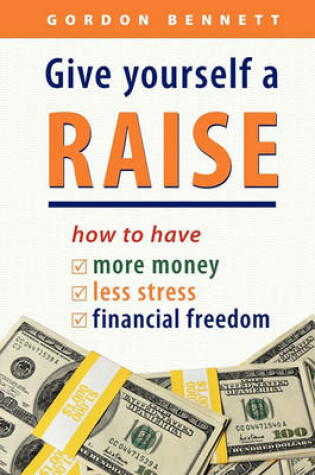 Cover of Give Yourself a Raise -- How to Have