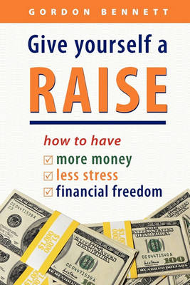 Book cover for Give Yourself a Raise -- How to Have