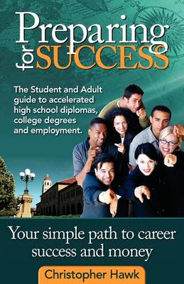 Book cover for Preparing for Success, the Student and Adult Guide to Accelerated High School Diplomas, College Degrees and Employment