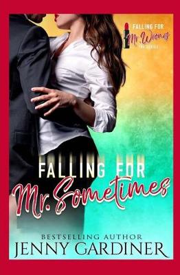 Cover of Falling for Mr. Sometimes