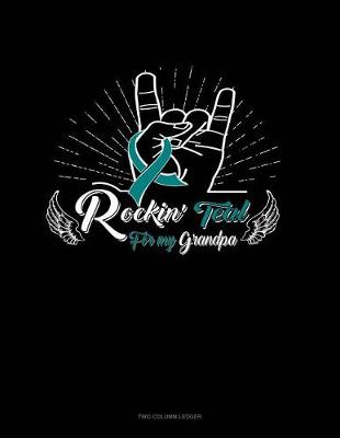 Book cover for Rockin' Teal for My Grandpa