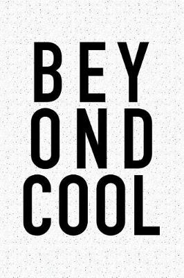 Book cover for Beyond Cool