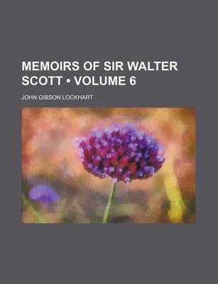 Book cover for Memoirs of Sir Walter Scott (Volume 6)