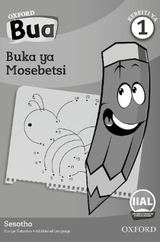 Cover of Oxford Bua Sesotho Grade 1 Workbook: Grade 1