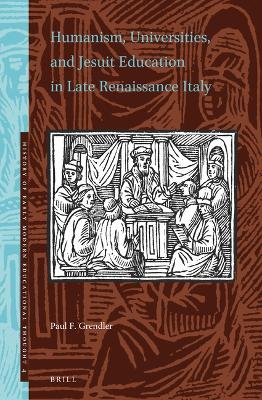 Book cover for Humanism, Universities, and Jesuit Education in Late Renaissance Italy