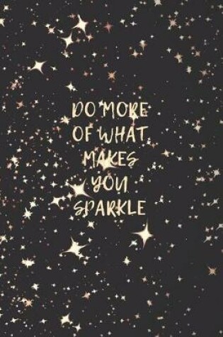 Cover of Do More of What Makes You Sparkle