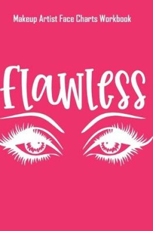 Cover of Flawless - Makeup Artist Face Charts Workbook