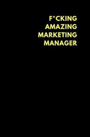 Cover of F*cking Amazing Marketing Manager