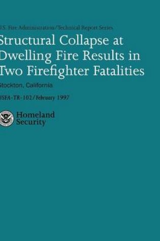 Cover of Structural Collapse at Dwelling Fire Results in Two Firefighter Fatalities