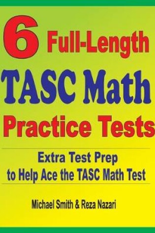 Cover of 6 Full-Length TASC Math Practice Tests