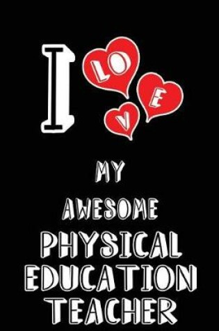 Cover of I Love My Awesome Physical Education Teacher