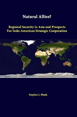 Book cover for Natural Allies? Regional Security in Asia and Prospects for Indo-American Strategic Cooperation