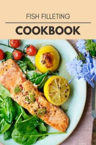 Cover of Fish Filleting Cookbook