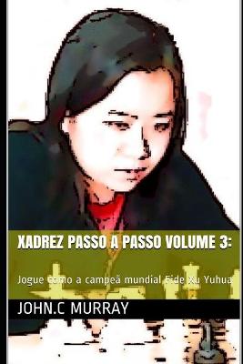 Book cover for Xadrez passo a passo volume 3