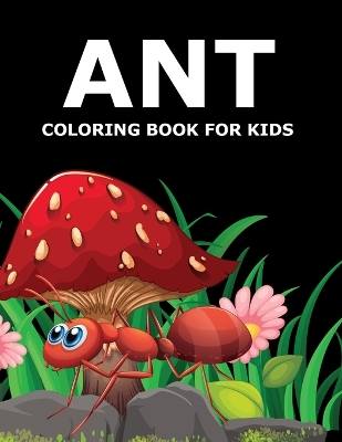 Book cover for Ant Coloring Book For Kids