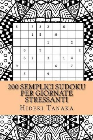 Cover of 200 Semplici Sudoku Per Giornate Stressanti