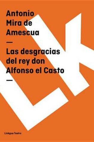 Cover of Las Desgracias del Rey Don Alfonso El Casto