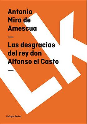 Book cover for Las Desgracias del Rey Don Alfonso El Casto