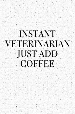Book cover for Instant Veterinarian Just Add Coffee