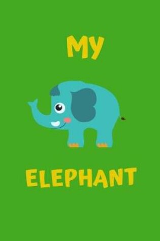 Cover of My Elephant