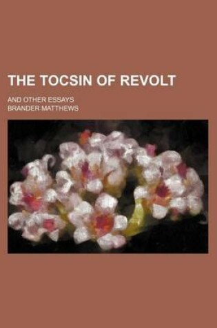 Cover of The Tocsin of Revolt; And Other Essays