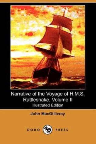 Cover of Narrative of the Voyage of H.M.S. Rattlesnake, Volume II (Illustrated Edition) (Dodo Press)