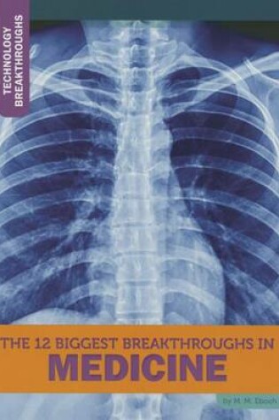 Cover of The 12 Biggest Breakthroughs in Medicine